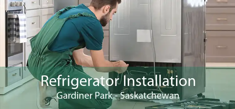 Refrigerator Installation Gardiner Park - Saskatchewan