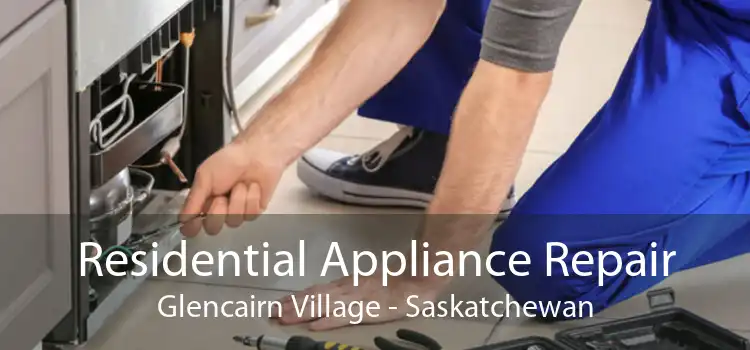 Residential Appliance Repair Glencairn Village - Saskatchewan